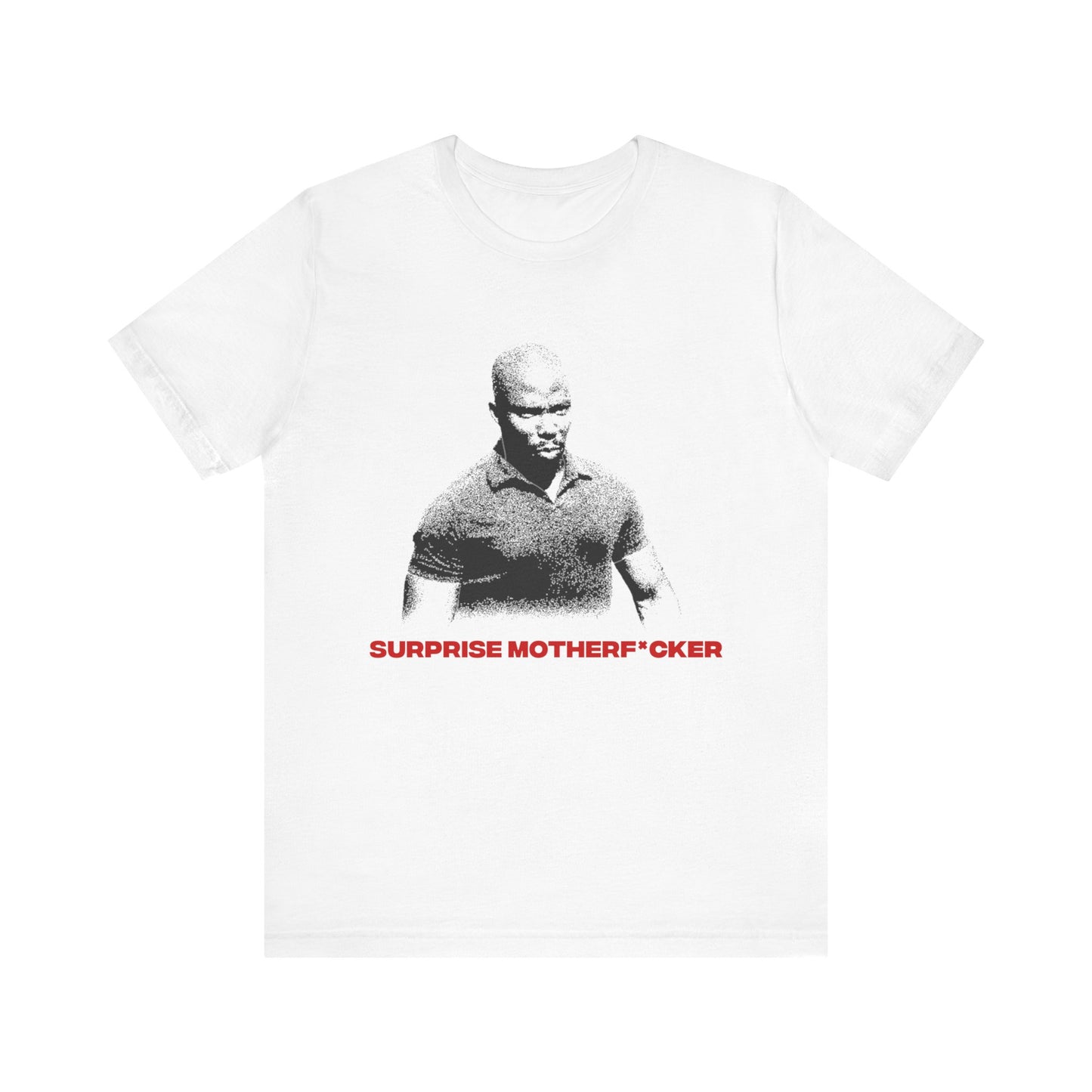 "Suprise Motherfxcker" T-shirt